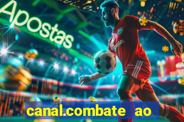 canal.combate ao vivo multicanais